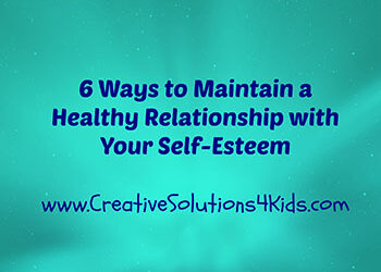 6 Ways to Maintain a Healthy Relationship with Your Self-Esteem