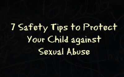 7 Safety Tips to Protect Your Child against Sexual Abuse | Sexual Abuse Therapy