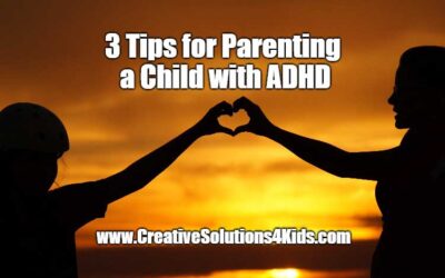 3 Tips for Parenting a Child with ADHD